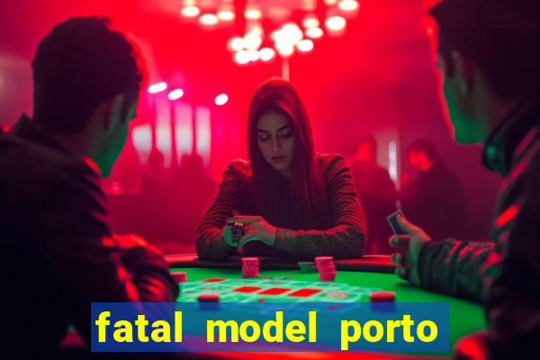 fatal model porto belo sc